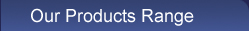 Our Products Range